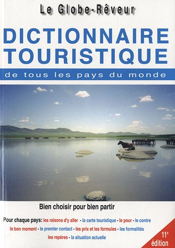 Le globe-rêveur : dictionnaire touristique de tous les pays du monde