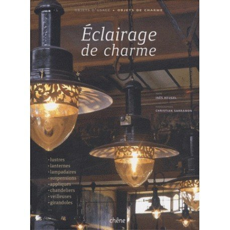 Eclairage de charme : lustres, lanternes, lampadaires, suspensions, appliques, chandeliers, veilleus