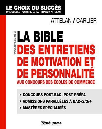 La bible des entretiens de motivation et de personnalité : concours écoles de commerce : ACCES, Aude