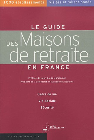 Le guide des maisons de retraite en France : cadre de vie, sécurité, vie sociale