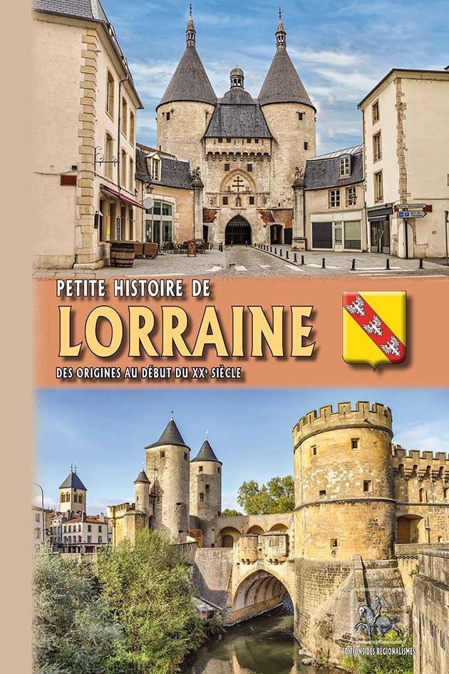 Petite histoire de Lorraine : des origines au début du XXe siècle