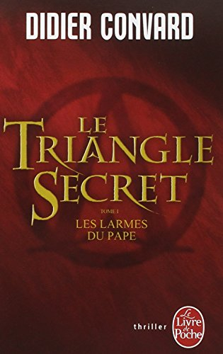 Le triangle secret. Vol. 1. Les larmes du pape