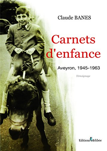 Carnet d'enfance : Aveyron, 1945-1963
