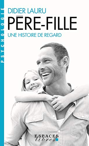 Père, fille : une histoire de regard