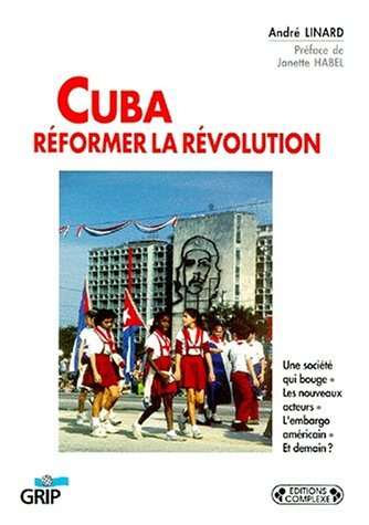 Cuba : réformer la révolution