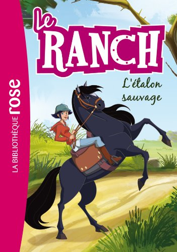 Le ranch. Vol. 1. L'étalon sauvage