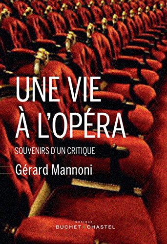 Une vie à l'opéra : souvenirs d'un critique