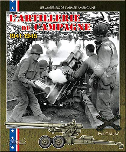 L'artillerie de campagne américaine : 1941-1945