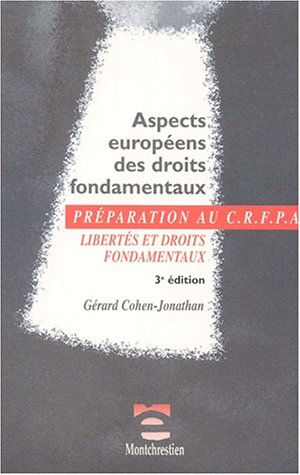Aspects européens des droits fondamentaux : libertés et droits fondamentaux : examen d'entrée au CRF