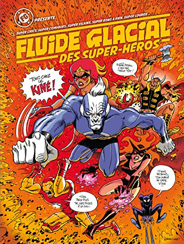 Fluide glacial des super-héros : super chics, super comiques, super vilains, super bons à rien, supe