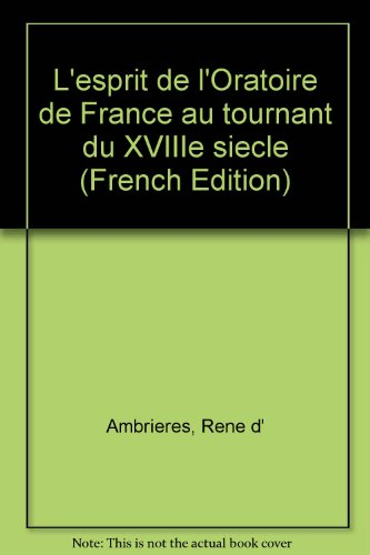 l'esprit de l'oratoire de france au tournant du xviiie siècle