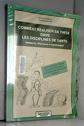Comment réaliser sa thèse dans les disciplines de santé : médecine, pharmacie et odontologie, introd
