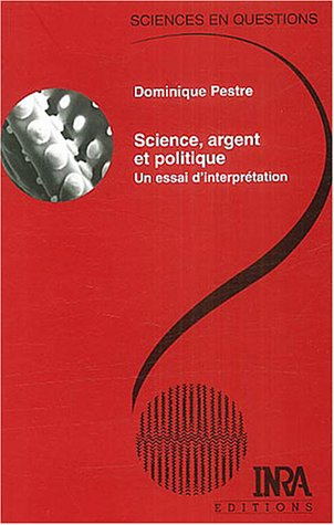 Science, argent et politique : un essai d'interprétation : conférence-débat, Paris, INRA, 22 novembr