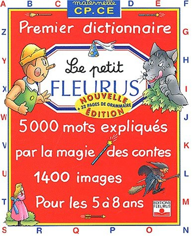 Le petit Fleurus : maternelle, CP, CE, premier dictionnaire pour les 5 à 8 ans : 5.000 mots expliqué