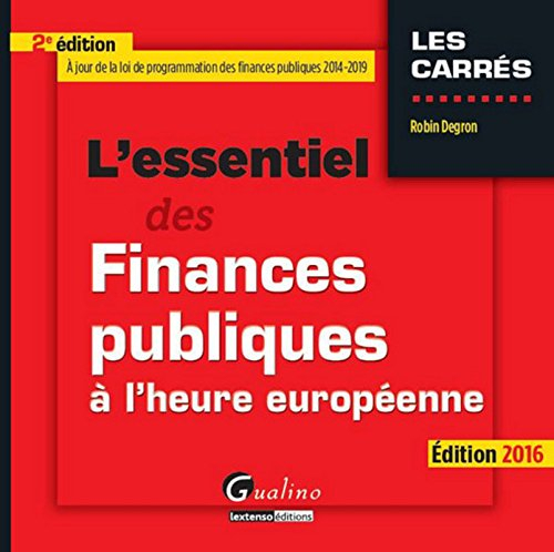 L'essentiel des finances publiques à l'heure européenne : édition 2016