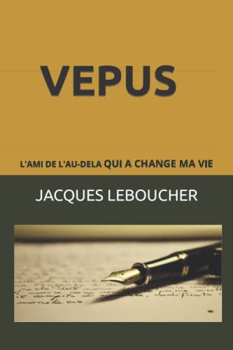 VEPUS: L'AMI DE L'AU-DELA QUI A CHANGE MA VIE