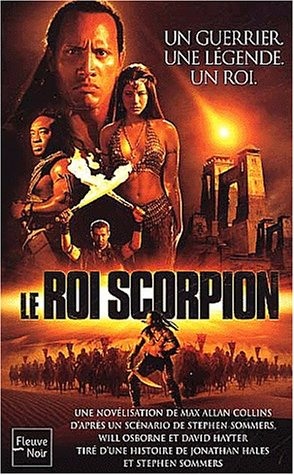 Le roi scorpion : un guerrier, une légende, un roi : un roman inspiré du scénario du film écrit par 
