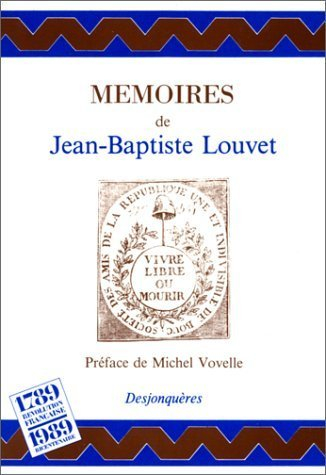 Mémoires : quelques notices pour l'histoire et le récit de mes périls depuis le 31 mai 1793