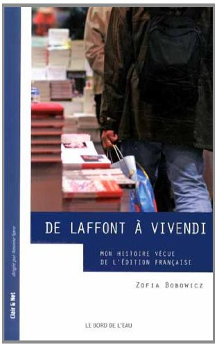De Laffont à Vivendi : mon histoire vécue de l'édition française