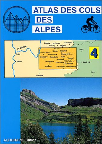 Atlas des cols des Alpes. Vol. 4. Lanslebourg, Aix-les-Bains, Beaufort