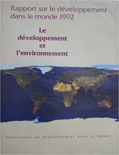 Rapport sur le développement dans le monde, 1992 : le développement et l'environnement