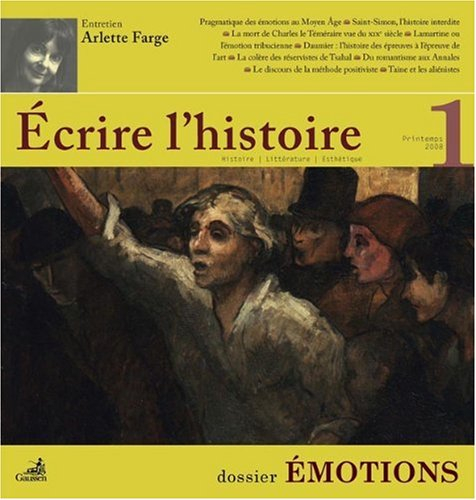 Ecrire l'histoire : histoire, littérature, esthétique, n° 1. Emotions