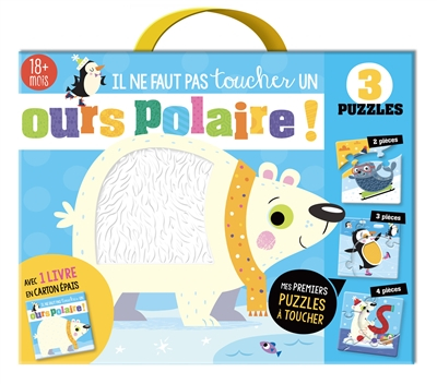 Il ne faut pas toucher un ours polaire ! : 3 puzzles : avec 1 livre en carton épais