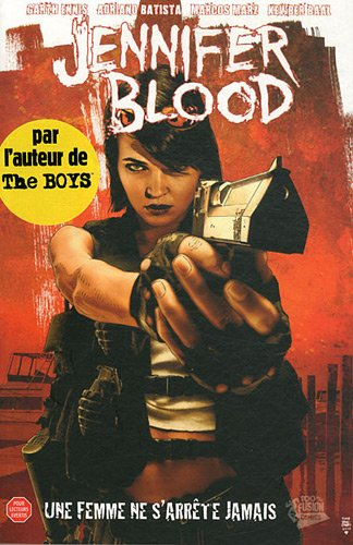 Jennifer Blood. Vol. 1. Une femme ne s'arrête jamais