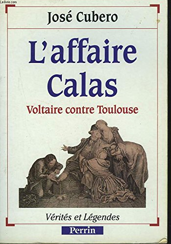 L'Affaire Calas : Voltaire contre Toulouse