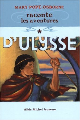 Mary Pope Osborne raconte les aventures d'Ulysse. Vol. 1