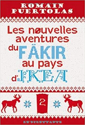 Les nouvelles aventures du fakir au pays d'Ikea - Romain Puértolas