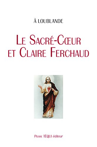 Le Sacré-Coeur et Claire Ferchaud : à Loublande