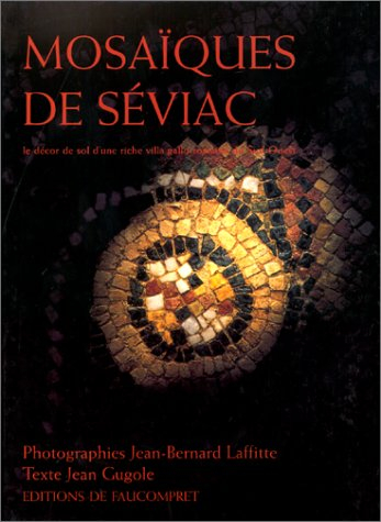 Mosaïques de Séviac : le décor de sol d'une riche villa gallo-romaine du Sud-Ouest
