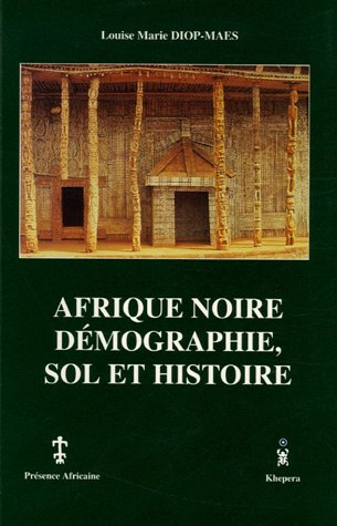 Afrique noire, démographie, sol et histoire : une analyse pluridisciplinaire et critique