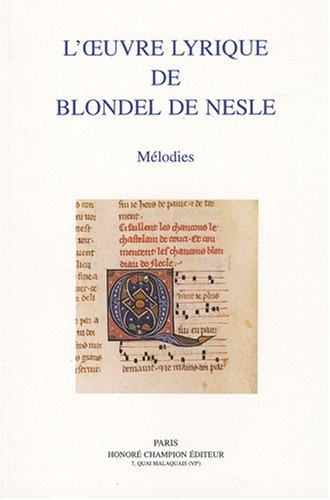L'oeuvre lyrique de Blondel de Nesle, mélodies