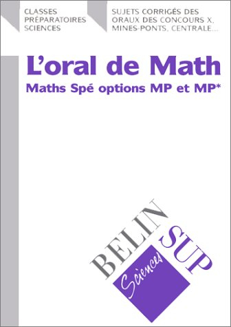 L'oral de math aux concours. Vol. 1. Maths Spé, options MP et MP*