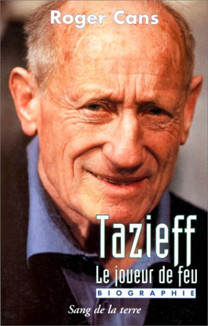 Tazieff, le joueur de feu : biographie