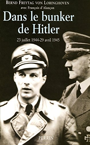 Dans le bunker de Hitler : 23 juillet 1944-29 avril 1945