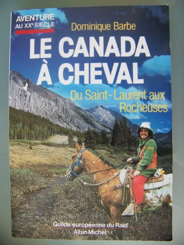 Le Canada à cheval : du Saint-Laurent aux Rocheuses