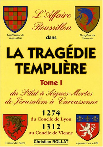 L'Affaire Roussillon : Tome 1, La tragédie Templière