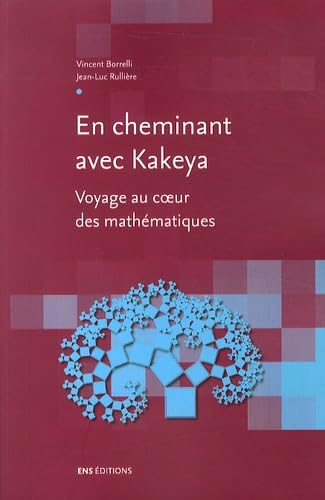 En cheminant avec Kakeya : voyage au coeur des mathématiques