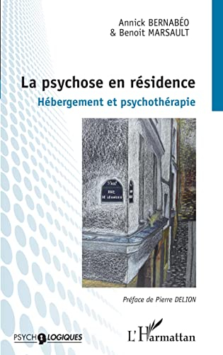 La psychose en résidence : hébergement et psychothérapie