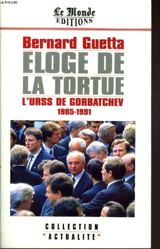 Eloge de la tortue : l'URSS de Gorbatchev, 1985-1991