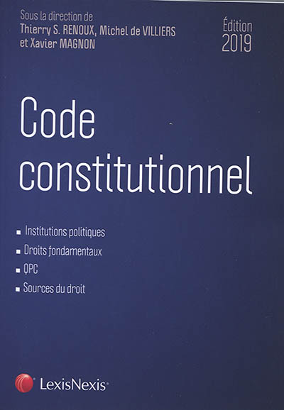 Code constitutionnel : institutions politiques, droits fondamentaux, QPC, sources du droit : édition