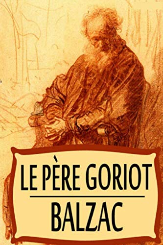 Le Père Goriot: édition originale et annotée