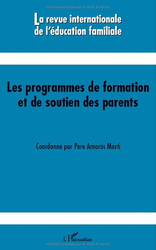Revue internationale de l'éducation familiale (La), n° 30. Les programmes de formation et de soutien