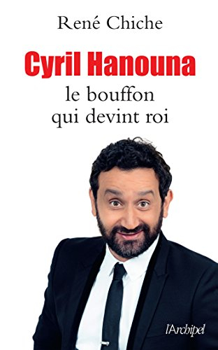 Cyril Hanouna : le bouffon qui devint roi