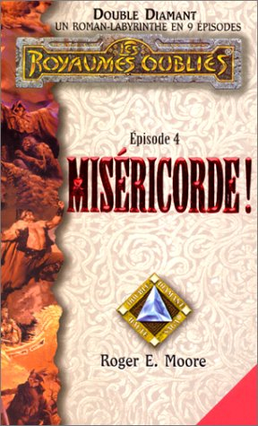 Double diamant : un roman-labyrinthe en 9 épisodes. Vol. 4. Miséricorde !