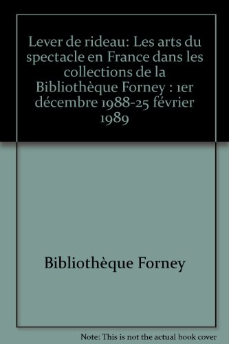 Lever de rideaux : les arts du spectacle en France dans les collections de la Bibliothèque Forney
