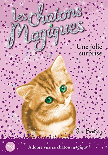 Les chatons magiques. Vol. 1. Une jolie surprise